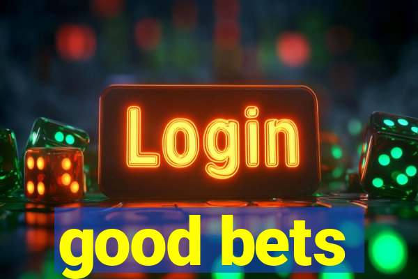 good bets